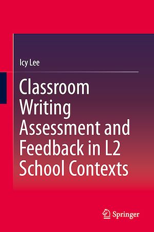 Téléchargez le livre :  Classroom Writing Assessment and Feedback in L2 School Contexts