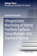 Télécharger le livre :  Ultraprecision Machining of Hybrid Freeform Surfaces Using Multiple-Axis Diamond Turning