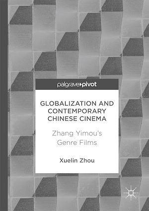 Téléchargez le livre :  Globalization and Contemporary Chinese Cinema