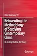 Télécharger le livre :  Reinventing the Methodology of Studying Contemporary China