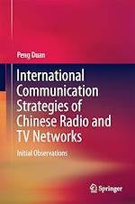 Télécharger le livre :  International Communication Strategies of Chinese Radio and TV Networks