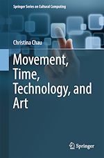 Télécharger le livre :  Movement, Time, Technology, and Art