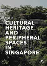 Télécharger le livre :  Cultural Heritage and Peripheral Spaces in Singapore