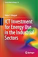 Télécharger le livre :  ICT Investment for Energy Use in the Industrial Sectors