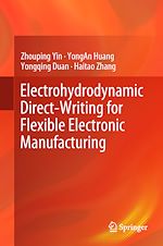 Télécharger le livre :  Electrohydrodynamic Direct-Writing for Flexible Electronic Manufacturing