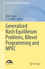 Télécharger le livre :  Generalized Nash Equilibrium Problems, Bilevel Programming and MPEC