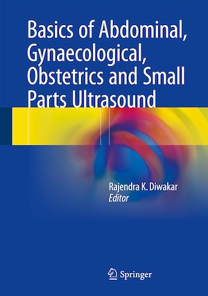 Téléchargez le livre :  Basics of Abdominal, Gynaecological, Obstetrics and Small Parts Ultrasound
