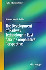 Download this eBook The Development of Railway Technology in East Asia in Comparative Perspective