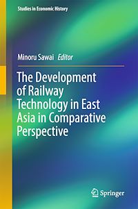 Télécharger le livre :  The Development of Railway Technology in East Asia in Comparative Perspective