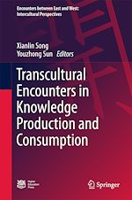 Télécharger le livre :  Transcultural Encounters in Knowledge Production and Consumption