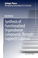 Télécharger le livre :  Synthesis of Functionalized Organoboron Compounds Through Copper(I) Catalysis