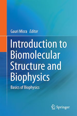 Téléchargez le livre :  Introduction to Biomolecular Structure and Biophysics