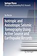 Télécharger le livre :  Isotropic and Anisotropic Seismic Tomography Using Active Source and Earthquake Records