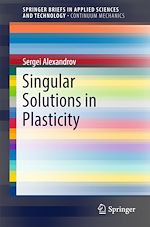 Télécharger le livre :  Singular Solutions in Plasticity