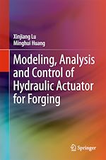 Télécharger le livre :  Modeling, Analysis and Control of Hydraulic Actuator for Forging