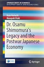 Télécharger le livre :  Dr. Osamu Shimomura's Legacy and the Postwar Japanese Economy