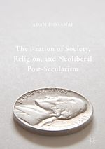 Télécharger le livre :  The i-zation of Society, Religion, and Neoliberal Post-Secularism