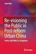 Télécharger le livre :  Re-visioning the Public in Post-reform Urban China