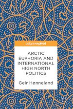 Télécharger le livre :  Arctic Euphoria and International High North Politics