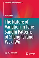 Télécharger le livre :  The Nature of Variation in Tone Sandhi Patterns of Shanghai and Wuxi Wu