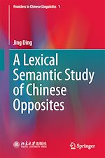 Télécharger le livre :  A Lexical Semantic Study of Chinese Opposites