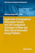 Download this eBook Application of Geographical Information Systems and Soft Computation Techniques in Water and Water Based Renewable Energy Problems