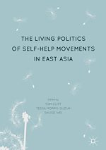 Télécharger le livre :  The Living Politics of Self-Help Movements in East Asia