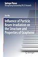 Télécharger le livre :  Influence of Particle Beam Irradiation on the Structure and Properties of Graphene
