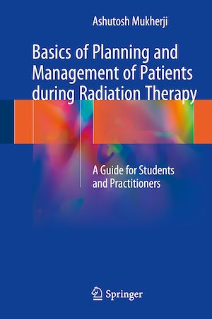 Téléchargez le livre :  Basics of Planning and Management of Patients during Radiation Therapy