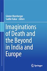 Télécharger le livre :  Imaginations of Death and the Beyond in India and Europe