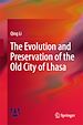 Télécharger le livre :  The Evolution and Preservation of the Old City of Lhasa