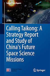 Télécharger le livre :  Calling Taikong: A Strategy Report and Study of China's Future Space Science Missions