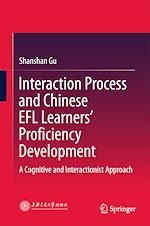 Télécharger le livre :  Interaction Process and Chinese EFL Learners' Proficiency Development