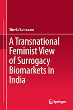 Télécharger le livre :  A Transnational Feminist View of Surrogacy Biomarkets in India
