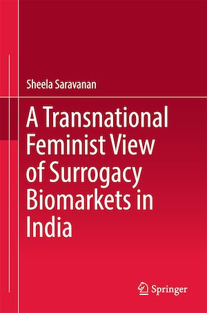 Téléchargez le livre :  A Transnational Feminist View of Surrogacy Biomarkets in India