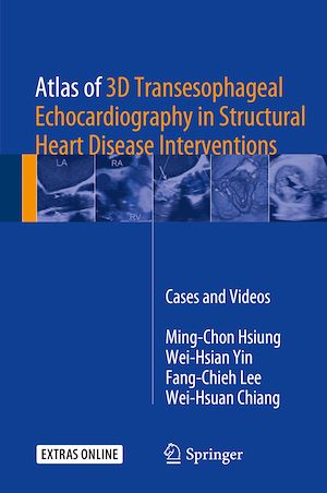 Téléchargez le livre :  Atlas of 3D Transesophageal Echocardiography in Structural Heart Disease Interventions