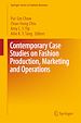Télécharger le livre :  Contemporary Case Studies on Fashion Production, Marketing and Operations