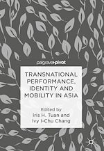 Télécharger le livre :  Transnational Performance, Identity and Mobility in Asia