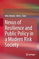 Télécharger le livre :  Nexus of Resilience and Public Policy in a Modern Risk Society