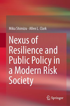 Téléchargez le livre :  Nexus of Resilience and Public Policy in a Modern Risk Society