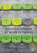 Télécharger le livre :  Everyday Gender at Work in Taiwan