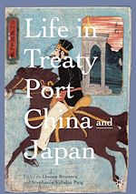 Télécharger le livre :  Life in Treaty Port China and Japan