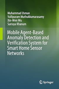 Téléchargez le livre :  Mobile Agent-Based Anomaly Detection and Verification System for Smart Home Sensor Networks