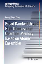 Télécharger le livre :  Broad Bandwidth and High Dimensional Quantum Memory Based on Atomic Ensembles
