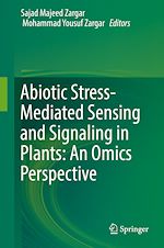 Télécharger le livre :  Abiotic Stress-Mediated Sensing and Signaling in Plants: An Omics Perspective