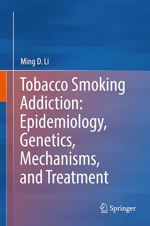 Téléchargez le livre :  Tobacco Smoking Addiction: Epidemiology, Genetics, Mechanisms, and Treatment