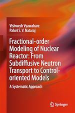 Télécharger le livre :  Fractional-order Modeling of Nuclear Reactor: From Subdiffusive Neutron Transport to Control-oriented Models