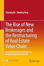 Télécharger le livre :  The Rise of New Brokerages and the Restructuring of Real Estate Value Chain