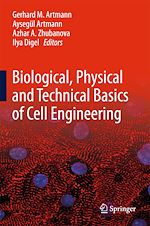 Télécharger le livre :  Biological, Physical and Technical Basics of Cell Engineering