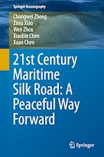 Télécharger le livre :  21st Century Maritime Silk Road: A Peaceful Way Forward